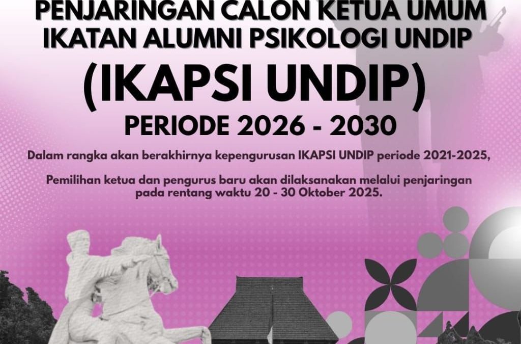 Penjaringan Calon Ketua Umum Ikatan Alumni Psikologi Undip (IKAPSI UNDIP) Periode 2026-2030